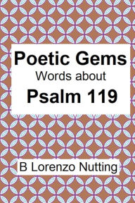 Title: Poetic Gems: Psalm 119:, Author: B. Lorenzo Nutting