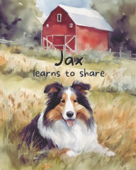 Title: Jax Learns to Share, Author: Lorraine Sheppard