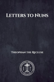 Title: Letters to Nuns, Author: Theophan the Recluse