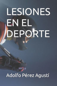 Title: LESIONES EN EL DEPORTE, Author: Adolfo Pérez Agustí