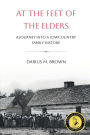 At the Feet of the Elders: A Journey into a Lowcountry Family History