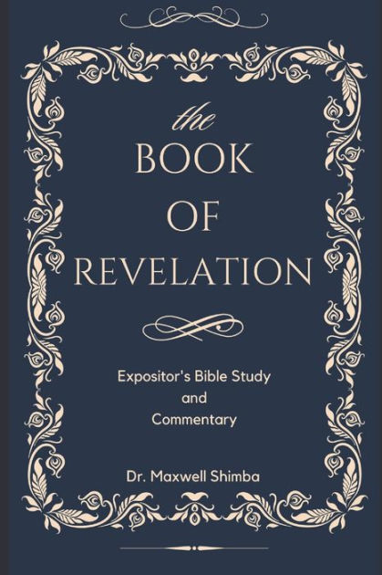 The Book Of Revelation: The Expositor's Bible Study And Commentary By ...