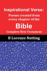 Title: Inspirational Verse: Complete New Testament:Complete New Testament, Author: B. Lorenzo Nutting