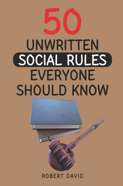 50 Unwritten Social Rules Everyone Should Know By Robert David ...