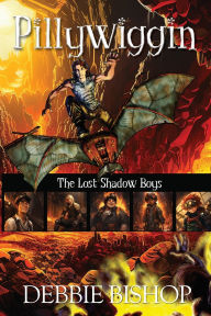 Title: PILLYWIGGIN The Lost Shadow Boys, Author: Debbie Bishop