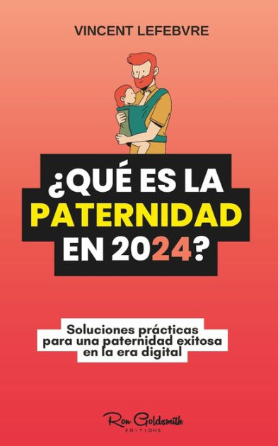 Qu Es La Paternidad En Soluciones Pr Cticas Para Una