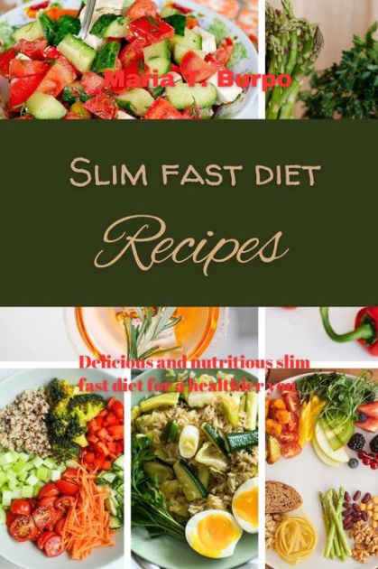 Slim Fast Diet Recipes Delicious And Nutritious Slim Fast Recipes For A Healthier You By Maria 6177