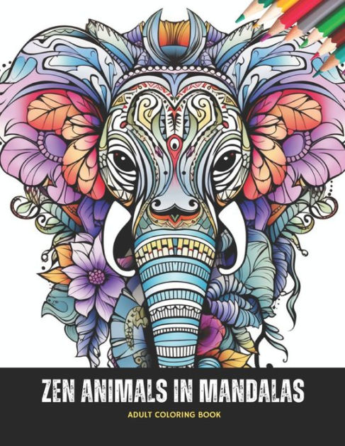 Zen Animals in Mandalas: Adult Coloring Book, 50 Pages, 8.5 x 11 inches by  Wallace M Blair, Paperback