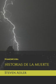 Title: Namoncura: Historias de la muerte, Author: Steven Adler