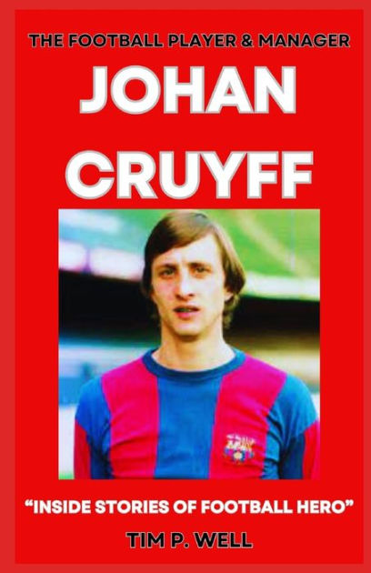  Johan Cruyff: books, biography, latest update
