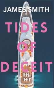 Title: Tides of Deceit, Author: James Smith