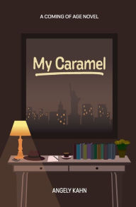 Title: My Caramel, Author: Angely Kahn