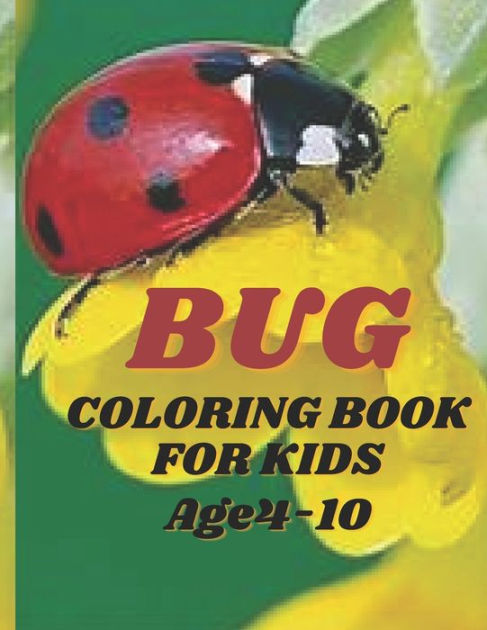 Bug Coloring Book For Kids: Buzzing Bugs and Colorful Critters to