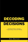 Decoding Decisions: : The Role of Neuro-Linguistic Programming in Decision-Making