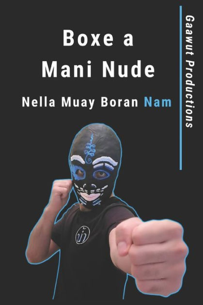 Boxe A Mani Nude Nella Muay Boran Nam By Gaawut Productions Paperback