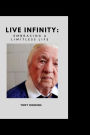 Live infinity: Embracing a limitless life
