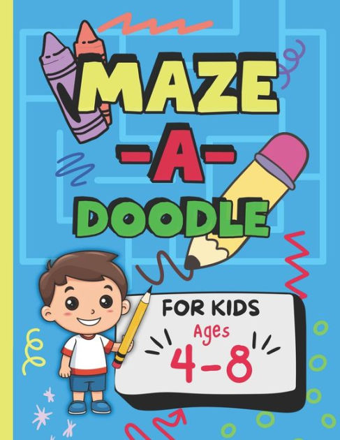 Maze-A-Doodle: For Kids Ages 4-8 by Nye Fareed, Paperback