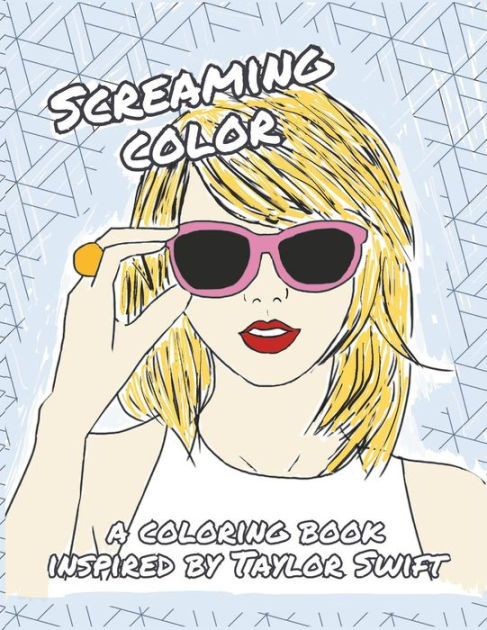 Screaming Color: (A Coloring Book Inspired by 1989 Taylor's