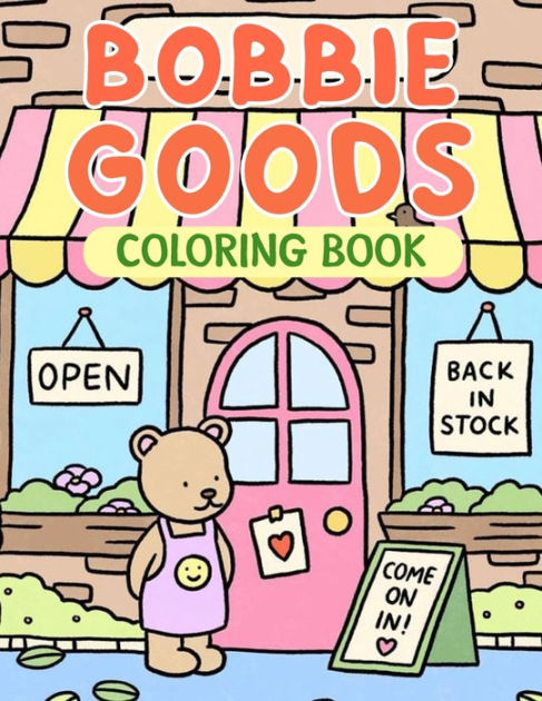 Bobbie Goods: Kids Coloring Book with Bobbie Goods, Bear, Bobby