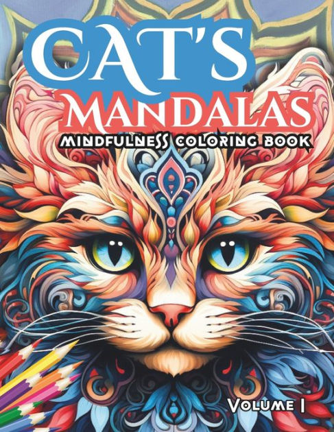 Stress Relief Cat S Mandalas Mindful Coloring For Relaxation A Relaxing Coloring Experience