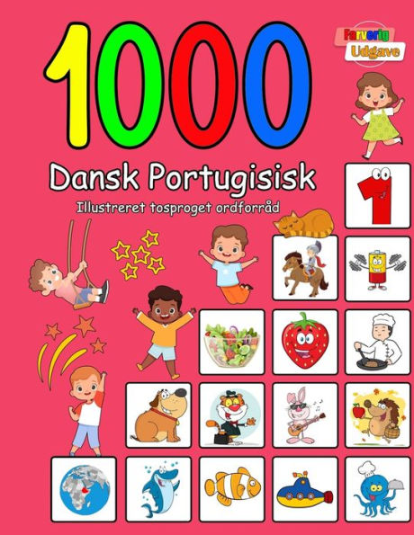 1000 Dansk Portugisisk Illustreret Tosproget Ordforråd (Farverig Udgave): Danish Portuguese language learning