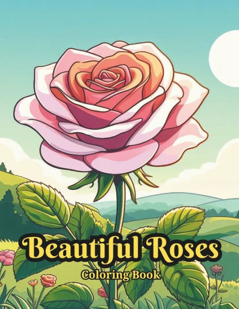 Beautiful roses Coloring book for adults relaxation: Easy blooming ...