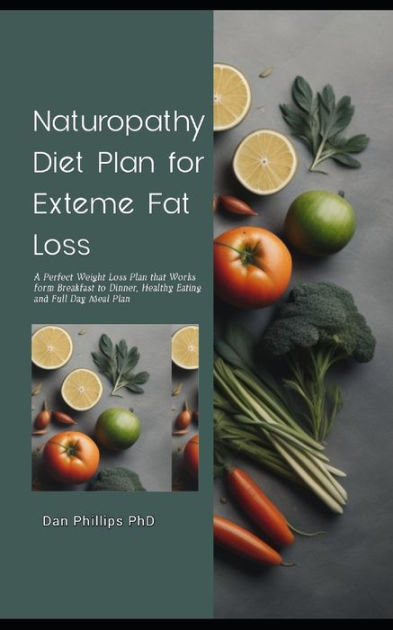Naturopathy Diet Plan For Exteme Fat Loss A Perfect Weight Loss Plan naturopathy-diet-plan-for-exteme-fat-loss-a-perfect-weight-loss-plan