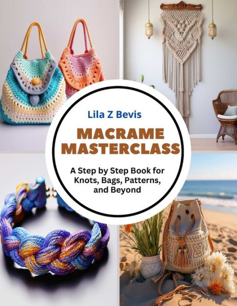 Macrame Magic: Master Essential Knots for Stunning Project Creations Book  (Paperback)