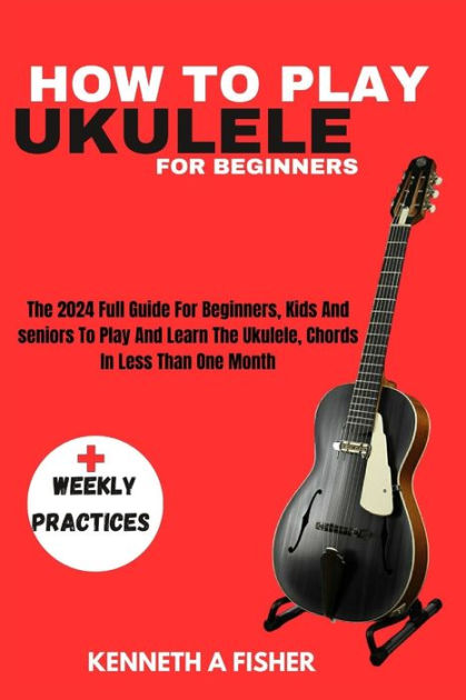 How to Play Ukulele: A Beginner's Guide