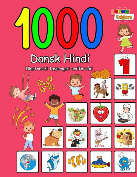 1000 Dansk Hindi Illustreret Tosproget Ordforråd (Farverig Udgave): Danish-Hindi language learning