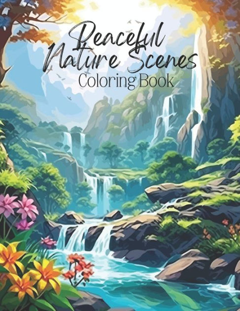 Peaceful Nature Scenes Coloring Book: Beautiful Calming Landscape ...
