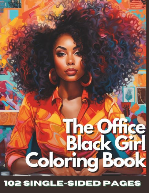 The Office Black Girl Coloring Book: New Adult Coloring Book for Black Women  Empowering and Inspirational Black Girl Coloring Book for Adults by  Double2ToneArt Publishing, Paperback