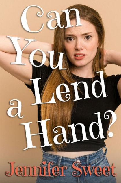 Can You Lend A Hand A Gradual Feminization Novel By Mysterious Stranger Jennifer Sweet 8463