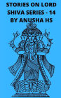 Stories on lord shiva series -14: from various sources of shiva purana