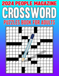 Title: 2024 People Magazine Crossword Puzzles Book For Adults: Keep Your Mind Engaged and Entertained with a Diversity of Puzzles, Author: Alishia L Shelton