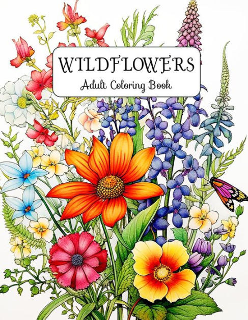 Wildflowers Adult Coloring Book: Serene Meadows : Discover Tranquility