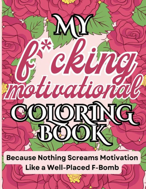 You Are a F*cking Rock Star: A Motivational Swear Word Coloring