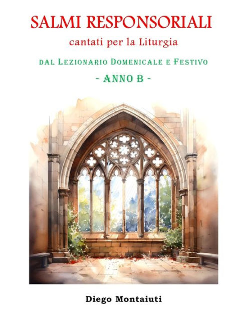 SALMI RESPONSORIALI CANTATI Per La Liturgia: Dal Lezionario Domenicale ...