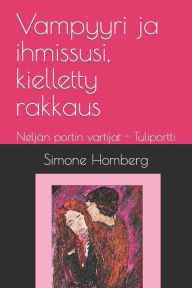 Title: Vampyyri ja ihmissusi, kielletty rakkaus: Neljän portin vartijat - Tuliportti, Author: Simone Homberg