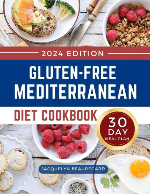 Gluten-Free Mediterranean Diet Cookbook: Mouthwatering and Healthy
