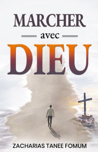 Title: Marcher Avec Dieu, Author: Zacharias Tanee Fomum