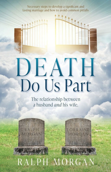 Death Do Us Part: The relationship between a husband and his wife.