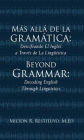 Mï¿½s allï¿½ de la gramï¿½tica: Beyond Grammar: Decoding English Through Linguistics
