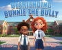 Befriending Bunnie the Bully