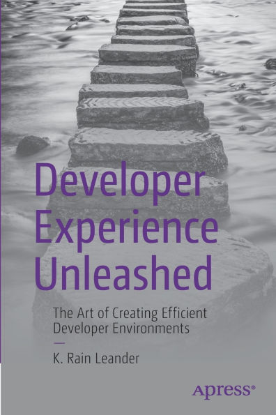 Developer Experience Unleashed: The Art of Creating Efficient Developer Environments