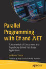 Parallel Programming with C# and .NET: Fundamentals of Concurrency and Asynchrony Behind Fast-Paced Applications