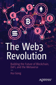 Title: The Web3 Revolution: Building the Future of Blockchain, DeFi, and the Metaverse, Author: Hui Gong