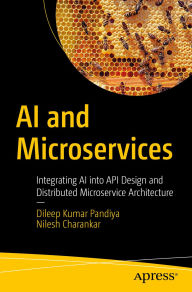 Title: AI and Microservices: Integrating AI into API Design and Distributed Microservice Architecture, Author: Dileep Kumar Pandiya