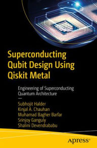 Title: Superconducting Qubit Design Using Qiskit Metal: Engineering of Superconducting Quantum Architecture, Author: Subhojit Halder