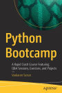 Python Bootcamp: A Rapid Crash Course Featuring Q&A Sessions, Exercises, and Projects